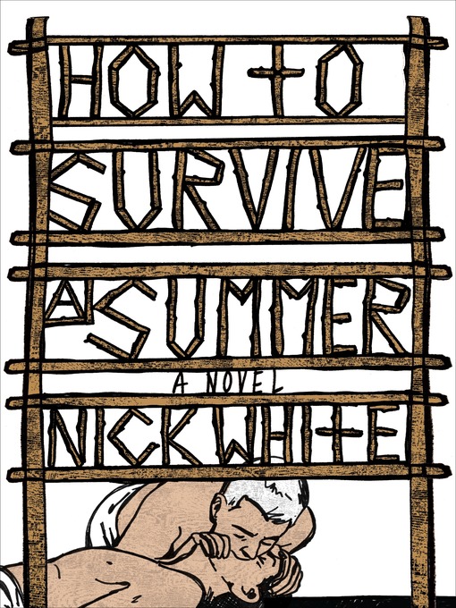 Title details for How to Survive a Summer by Nick White - Available
